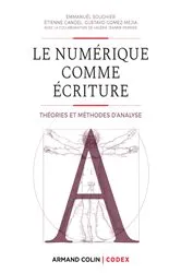 Book cover of Le numérique comme écriture by Emmanuel Souchier