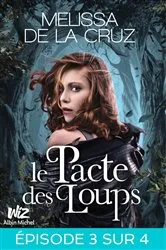 Book cover of Le Pacte des loups - Feuilleton 3 by Melissa de la Cruz