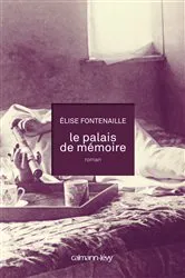 Book cover of Le Palais de mémoire by Elise Fontenaille