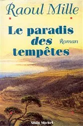 Book cover of Le Paradis des tempêtes - tome 1 by Raoul Mille