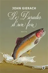 Book cover of Le Paradis d'un fou by John Gierach