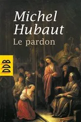 Book cover of Le pardon by Michel Hubaut