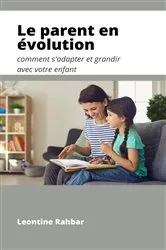 Book cover of Le parent en évolution by Leontine Rahbar