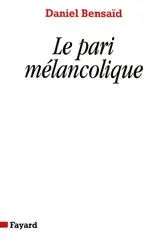 Book cover of Le Pari mélancolique by Daniel Bensaïd