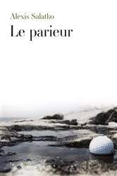 Book cover of Le parieur by Alexis Salatko