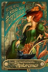Book cover of Le Paris des merveilles, T1 : Les Enchantements d'Ambremer by Pierre Pevel