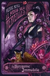 Book cover of Le Paris des merveilles, T3 : Le Royaume immobile by Pierre Pevel