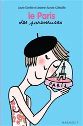 Book cover of Le Paris des Paresseuses by Laure Gontier