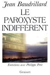 Book cover of Le paroxyste indifférent by Jean Baudrillard
