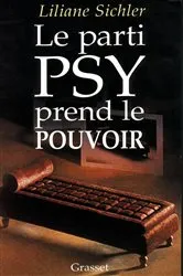 Book cover of Le parti psy prend le pouvoir by Liliane Sichler