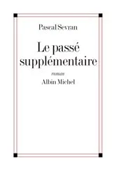 Book cover of Le Passé supplémentaire by Pascal Sevran