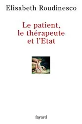 Book cover of Le patient, le thérapeute et l'Etat by Elisabeth Roudinesco