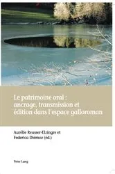 Book cover of Le patrimoine oral : ancrage, transmission et édition dans l’espace galloroman by Aurélie Reusser-Elzingre