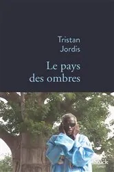 Book cover of Le pays des ombres by Tristan Jordis