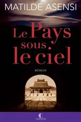 Book cover of Le Pays sous le ciel by Matilde Asensi