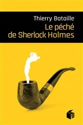 Book cover of Le péché de Sherlock Holmes by Thierry Bataille