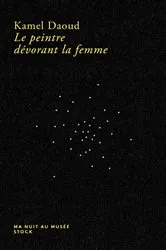Book cover of Le peintre dévorant la femme by Kamel Daoud