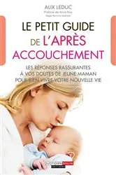 Book cover of Le petit guide de l'après-accouchement by Alix Leduc