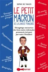 Book cover of Le Petit Macron de la langue française by Sophie De Thalès