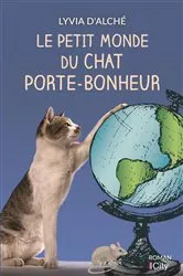 Book cover of Le petit monde du chat porte-bonheur by Lyvia d'Alché