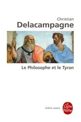 Book cover of Le Philosophe et le Tyran by Christian Delacampagne