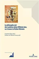 Book cover of Le philosophe noir des Lumières Anton Wilhelm Amo à travers la fiction littéraire by Michel Grunewald