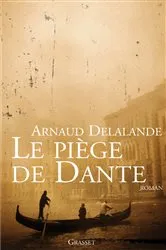 Book cover of Le piege de Dante by Arnaud Delalande