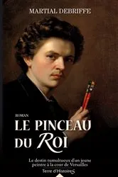 Book cover of Le pinceau du Roi by Martial Debriffe