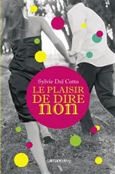 Book cover of Le Plaisir de dire non by Unknown