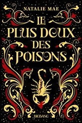 Book cover of Le plus doux des poisons, T1 : Le plus doux des poisons by Natalie Mae