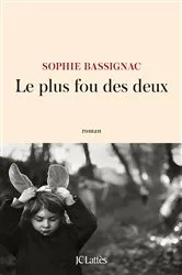 Book cover of Le plus fou des deux by Sophie Bassignac