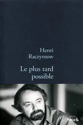 Book cover of Le plus tard possible by Henri Raczymow