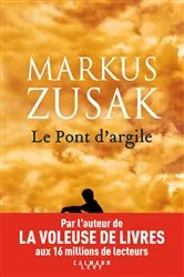 Book cover of Le pont d'argile by Markus Zusak