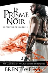 Book cover of Le Porteur de lumière, T1 : Le Prisme noir by Brent Weeks