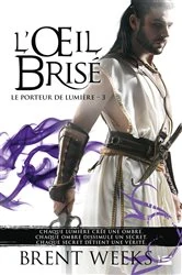 Book cover of Le Porteur de lumière, T3 : L'OEil Brisé by Brent Weeks