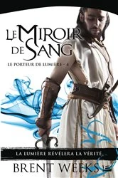 Book cover of Le Porteur de lumière, T4 : Le Miroir de sang by Brent Weeks