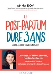 Book cover of Le post-partum dure 3 ans by Anna Roy