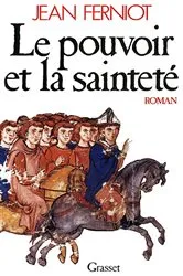 Book cover of Le pouvoir et la sainteté by Jean Ferniot