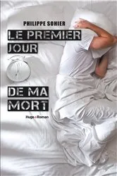 Book cover of Le premier jour de ma mort by Philippe Sohier