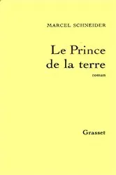 Book cover of Le Prince de la terre by Marcel Schneider