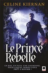 Book cover of Le Prince rebelle (Les Moorehawke***) by Celine Kiernan
