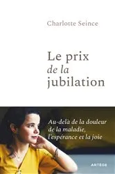 Book cover of Le prix de la jubilation by Charlotte Seince