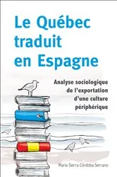 Book cover of Le Québec traduit en Espagne by María Sierra Córdoba Serrano