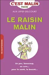 Book cover of Le raisin, c'est malin by Alix Lefief-Delcourt
