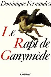 Book cover of Le rapt de Ganymède by Dominique Fernandez
