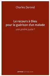 Book cover of Le recours à Dieu pour la guérison d'un malade by Charles Derond