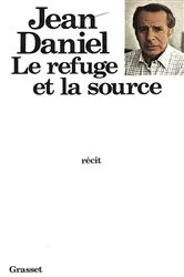 Book cover of Le refuge et la source by Jean Daniel