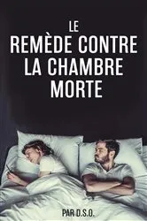 Book cover of LE REMÈDE CONTRE LA CHAMBRE MORTE by D.S.O.