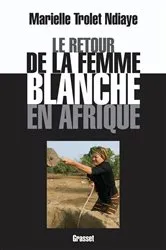 Book cover of Le retour de la femme blanche en Afrique by Marielle Trolet Ndiaye