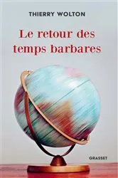 Book cover of Le retour des temps barbares by Thierry Wolton
